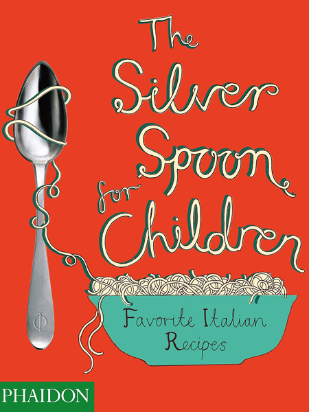 The Silver Spoon for Children by PHAIDON
